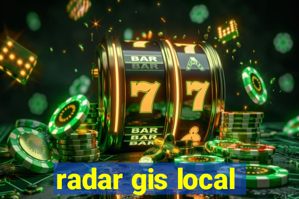 radar gis local